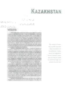 Kazakhstan Introduction While independent media in Kazakhstan have aided the country’s progress toward democracy after 11 years of independence, the media sector is far from sustainable. On the positive side, a certain