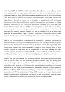 On 15 August 2007, the NSW Minister for Water Utilities Nathan Rees announced an Inquiry into the Secure and Sustainable Urban Water Supply and Sewerage Services for Non-Metropolitan NSW. The NSW Department of Water and 