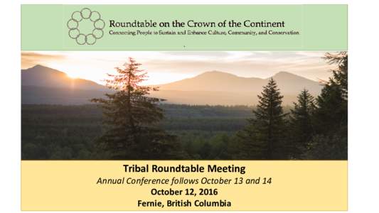 *  Tribal Roundtable Meeting Annual Conference follows October 13 and 14 October 12, 2016