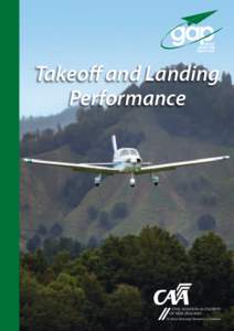 Takeoff and Landing Performance A significant number of accidents and incidents occur during takeoff and landing. Ensuring that your takeoff and landing can be