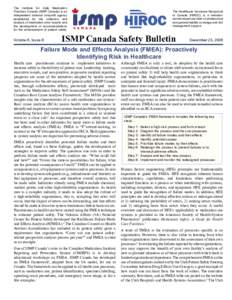 The Institute for Safe Medication Practices Canada (ISMP Canada) is an independent national nonproﬁt agency established for the collection and analysis of medication error reports and the development of recommendations