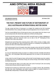 FOR IMMEDIATE RELEASE Media Release # [removed]October[removed]THE PAST, PRESENT AND FUTURE OF MOTORSPORT AT