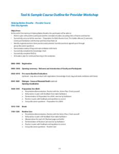 Tool 6: Sample Course Outline for Provider Workshop Helping Babies Breathe – Provider Course One-Day Agenda Objectives: At the end of the training in Helping Babies Breathe, the participant will be able to: •	 Work i