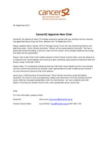 5th SeptemberCancer52 Appoints New Chair Cancer52, the alliance of nearly 70 charities working for people with rare and less common cancers, has appointed Allyson Kaye as Chair, effective from 1st September 2013. 