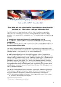 All-Party Parliamentary Group on EU-US Trade & Investment Note on ISDS and TTIP – November 2014 ISDS - what is it and the arguments for and against including such a provision in a Transatlantic trade and investment dea