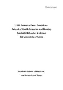 Master’s programEntrance Exam Guidelines School of Health Sciences and Nursing Graduate School of Medicine, the University of Tokyo