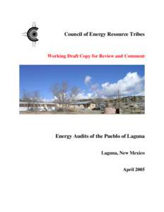 Council of Energy Resource Tribes  Working Draft Copy for Review and Comment Energy Audits of the Pueblo of Laguna Laguna, New Mexico