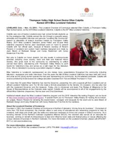 Thompson Valley High School Senior Ellen Colpitts Named 2015 Miss Loveland Valentine LOVELAND, Colo. – Nov. 13, 2014 – The Loveland Chamber of Commerce selected Ellen Colpitts, a Thompson Valley th High School senior
