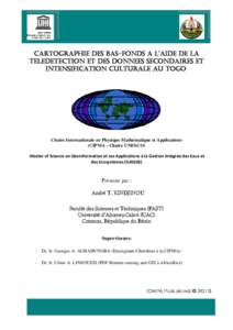 CARTOGRAPHIE DES BAS-FONDS A L’AIDE DE LA TELEDETECTION ET DES DONNEES SECONDAIRES ET INTENSIFICATION CULTURALE AU TOGO Chaire Internationale en Physique Mathématique et Applications (CIPMA - Chaire UNESCO)