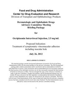 Food and Drug Administration Center for Drug Evaluation and Research Division of Transplant and Ophthalmology Products Dermatologic and Ophthalmic Drugs Advisory Committee Meeting Briefing Package
