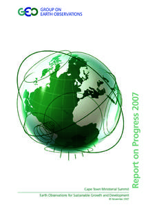 Earth Observations for Sustainable Growth and Development 30 November 2007 Report on Progress[removed]Cape Town Ministerial Summit