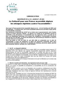 Le mercredi 10 février 2016 COMMUNIQUE DE PRESSE ANNIVERSAIRE DE LA LOI « HANDICAP » DE 2005 :  Le Collectif pour une France accessible déplore