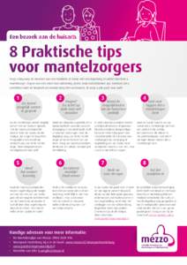 Een bezoek aan de huisarts  8 Praktische tips voor mantelzorgers Zorgt u langdurig en intensief voor een familielid of vriend met een beperking of ziekte? Dan bent u mantelzorger. Zorgen voor een ander kan voldoening gev