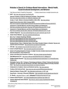 Websites to Search for Evidence-Based Interventions - Mental Health, Social Emotional Development, and Behavior * Web Resource listed in PowerPoint Presentation !! Evidence-based review of multiple interventions site