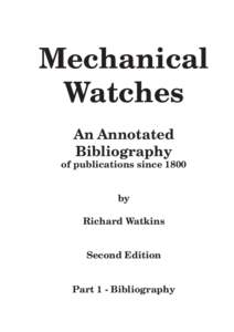 Mechanical Watches An Annotated Bibliography  of publications since 1800