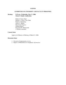 AGENDA COMMITTEE ON UNIVERSITY AND FACULTY PERSONNEL Meeting: 9:35 a.m., Wednesday, May 17, 2006 Glenn S. Dumke Auditorium