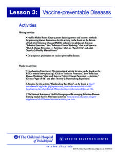 Lesson 3: Vaccine-preventable Diseases Activities Writing activities: • Healthy Habits Poster: Create a poster depicting correct and incorrect methods for preventing disease. Instructions for this activity can be found