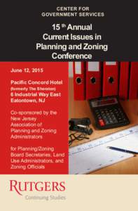 CENTER FOR GOVERNMENT SERVICES 15 th Annual Current Issues in Planning and Zoning
