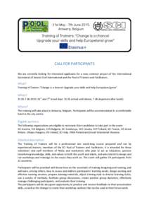 CALL FOR PARTICIPANTS We are currently looking for interested applicants for a new common project of the International Secretariat of Service Civil International and the Pool of Trainers and Facilitators. What? Training 