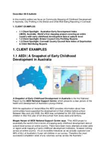 December 09 E-bulletin In this month’s edition we focus on Community Mapping of Childhood Development in Australia, City Profiling in the Bristol and Child-Well Being Reporting in Cornwall. 1. CLIENT EXAMPLES 