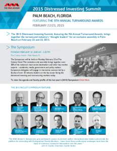 2015 Distressed Investing Summit PALM BEACH, FLORIDA FEATURING THE 9TH ANNUAL TURNAROUND AWARDS FEBRUARY 22/23, 2015 The 2015 Distressed Investing Summit, featuring the 9th Annual Turnaround Awards, brings