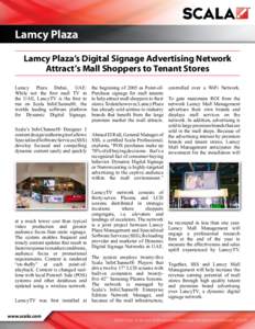 Lamcy Plaza Lamcy Plaza’s Digital Signage Advertising Network Attract’s Mall Shoppers to Tenant Stores Lamcy Plaza Dubai, UAE: While not the first mall TV in the UAE, LancyTV is the first to