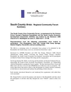 South County Area: Regional Community Forum Summary The South County Area Community Forum, co-sponsored by the Greater Prince George’s Business Roundtable and the South County Economic Development Association (SCEDA) w