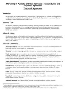 Marketing in Australia of Infant Formulas: Manufacturers and Importers Agreement The MAIF Agreement Preamble This document sets out the obligations of manufacturers in and importers to, Australia of infant formulas and g