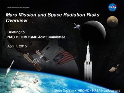 National Aeronautics and Space Administration  Mars Mission and Space Radiation Risks Overview Briefing to NAC HEOMD/SMD Joint Committee