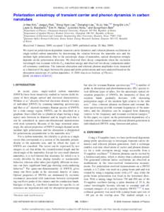 JOURNAL OF APPLIED PHYSICS 105, 103506 共2009兲  Polarization anisotropy of transient carrier and phonon dynamics in carbon nanotubes Ji-Hee Kim,1 Jaegyu Park,1 Bong Yeon Lee,1 Donghan Lee,1 Ki-Ju Yee,1,a兲 Yong-Sik L