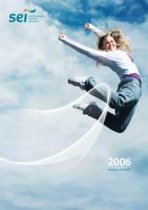2006 ANNUAL REPORT Our mission is to promote and assist the development of sustainable energy in Ireland