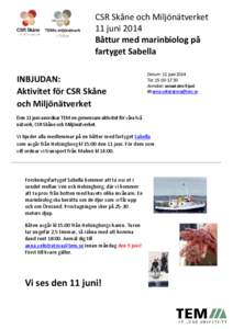 CSR Skåne och Miljönätverket 11 juni 2014 Båttur med marinbiolog på fartyget Sabella INBJUDAN: Aktivitet för CSR Skåne