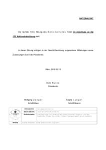 NATIONALRAT  Die nächsteSitzung des N a t i o n a l r a t e s findet im Anschluss an die 132. Nationalratssitzung statt.  In dieser Sitzung erfolgen in der Geschäftsordnung vorgesehene Mitteilungen sowie