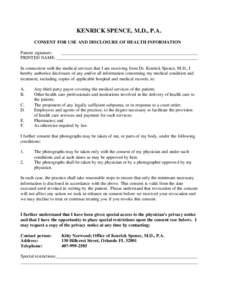 KENRICK SPENCE, M.D., P.A. CONSENT FOR USE AND DISCLOSURE OF HEALTH INFORMATION Patient signature: ____________________________________________________________ PRINTED NAME: ______________________________________________