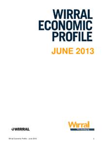 JANUARY[removed]JUNE 2013 Wirral Economic Profile – June 2013