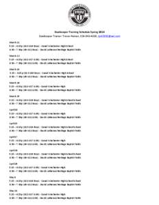   Goalkeeper	
  Training	
  Schedule	
  Spring	
  2014	
   Goalkeeper	
  Trainer:	
  Trevor	
  Nelson,	
  614-­‐843-­‐4020,	
  [removed]	
  