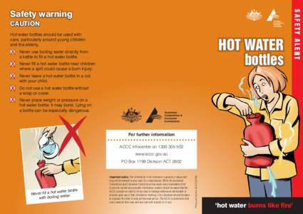 CAUTION Hot water bottles should be used with care, particularly around young children and the elderly.  HOT WATER