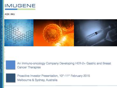 For personal use only  ASX: IMU! An Immuno-oncology Company Developing HER-2+ Gastric and Breast Cancer Therapies