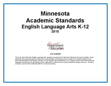 National Assessment of Educational Progress / Minnesota Graduation Standards / Standards-based education reform / Literacy / Media literacy / Victorian Essential Learning Standards / Pennsylvania System of School Assessment / Education reform / Education / Common Core State Standards Initiative