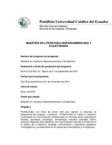 Pontificia Universidad Católica del Ecuador Dirección General Académica Dirección de Investigación y Postgrados MAESTRÍA EN LITERATURA HISPANOAMERICANA Y ECUATORIANA