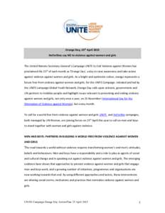 Orange Day, 25th April 2015 HeForShes say NO to violence against women and girls The United Nations Secretary-General’s Campaign UNiTE to End Violence against Women has proclaimed the 25th of each month as ‘Orange Da