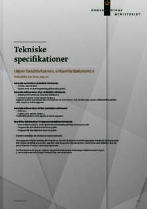 Tekniske specifikationer Højere handelseksamen, virksomhedsøkonomi A Forberedelse 2007-loven, maj 2011 Generelle systemkrav (anbefalet minimum): • Pc/Mac med cd-drev.