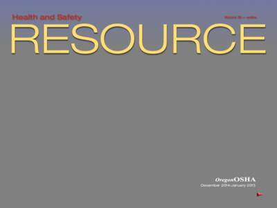 Health and Safety  RESOURCE Volume 39 — online  December 2014-January 2015