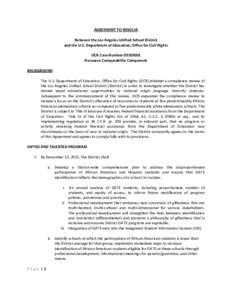 AGREEMENT TO RESOLVE Between the Los Angeles Unified School District and the U.S. Department of Education, Office for Civil Rights OCR Case Number[removed]Resource Comparability Component BACKGROUND