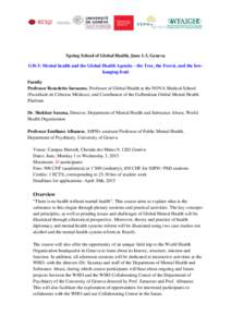 Spring School of Global Health, June 1-3, Geneva GH-3: Mental health and the Global Health Agenda – the Tree, the Forest, and the lowhanging fruit Faculty Professor Benedetto Saraceno, Professor of Global Health at the