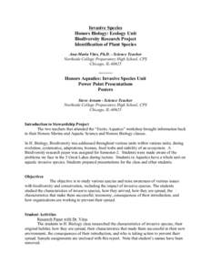 Invasive Species Honors Biology: Ecology Unit Biodiversity Research Project Identification of Plant Species Ana-Maria Vites, Ph.D. - Science Teacher Northside College Preparatory High School, CPS
