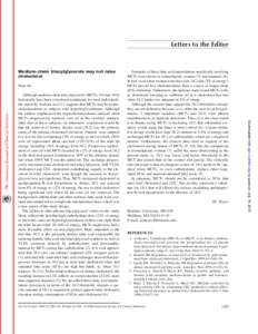 Letters to the Editor  Medium-chain triacylglycerols may not raise cholesterol Dear Sir: