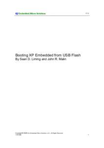 SJJ Embedded Micro Solutions  V1.3 Booting XP Embedded from USB Flash By Sean D. Liming and John R. Malin