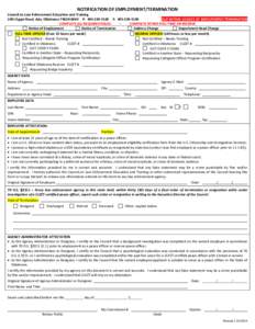 NOTIFICATION OF EMPLOYMENT/TERMINATION  Council on Law Enforcement Education and Training 2401 Egypt Road, Ada, Oklahoma[removed]P: [removed]F: [removed]DUE WITHIN 10 DAYS OF EMPLOYMENT/TERMINATION COMPLETE AL