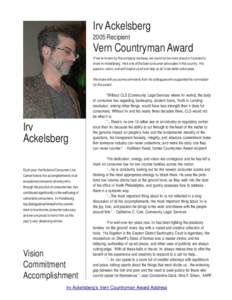 Irv Ackelsberg 2005 Recipient Vern Countryman Award If’ we’re known by the company we keep, we could not be more proud or honored to know Irv Ackelsberg. He’s one of the best consumer advocates in this country. His